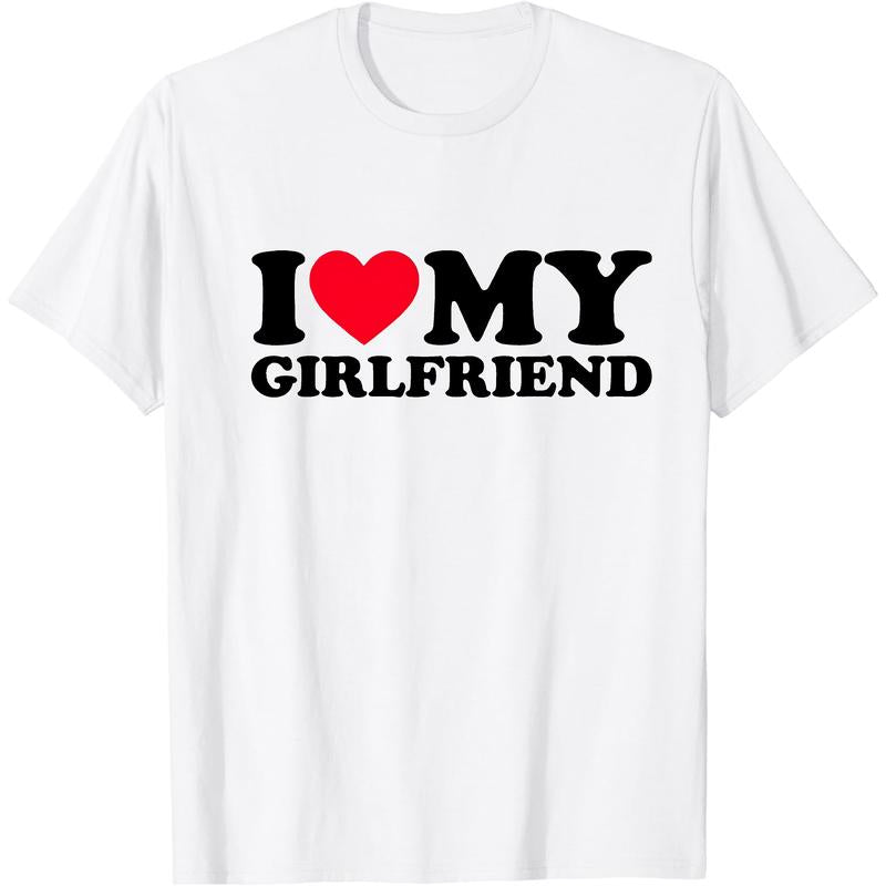 100% Cotton I Love My Girlfriend Shirt I Heart My Girlfriend Shirt GF T-Shirt Men and Women