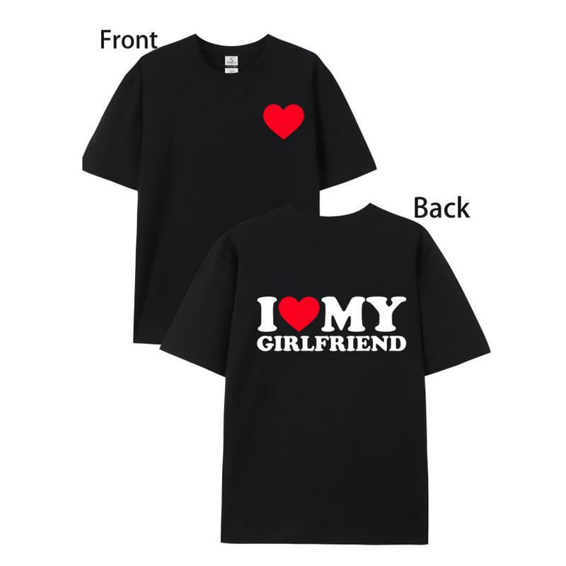 100% Cotton I Love My Girlfriend Shirt I Heart My Girlfriend Shirt GF T-Shirt Men and Women